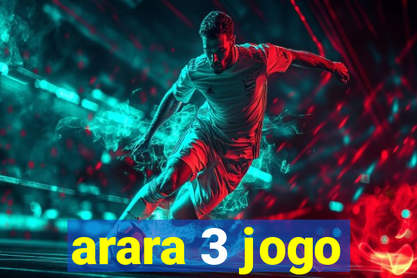 arara 3 jogo