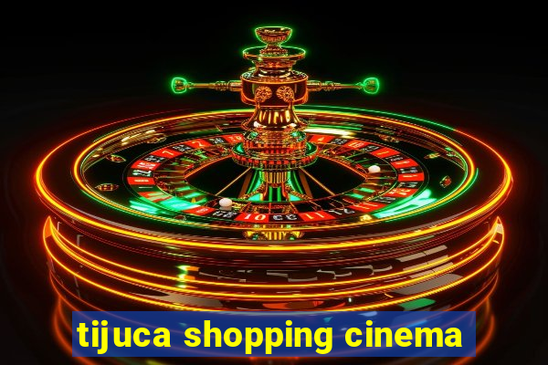 tijuca shopping cinema