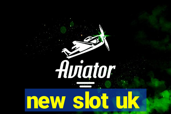 new slot uk