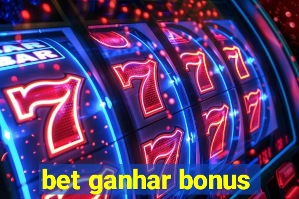 bet ganhar bonus