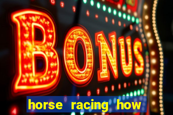 horse racing how to bet