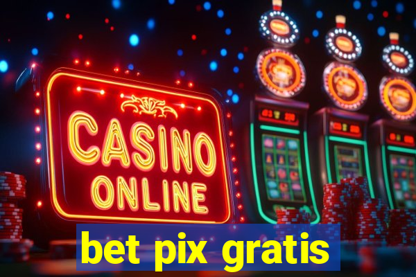 bet pix gratis