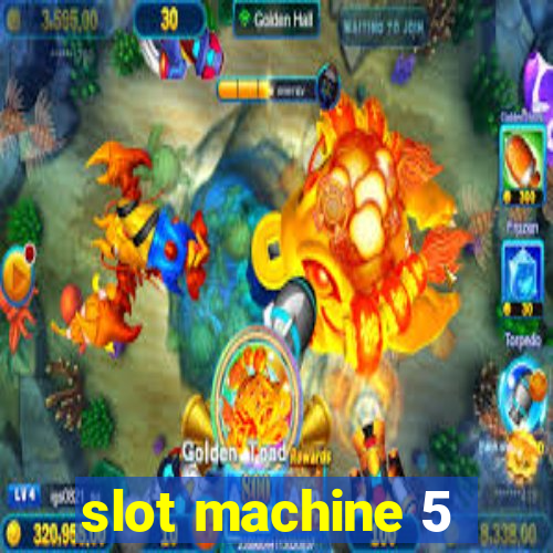 slot machine 5