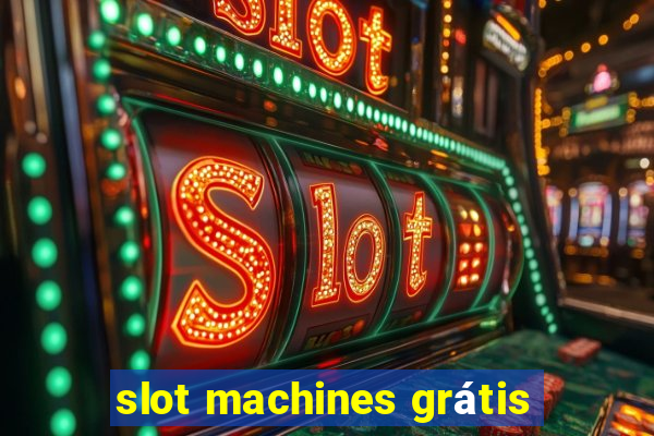 slot machines grátis