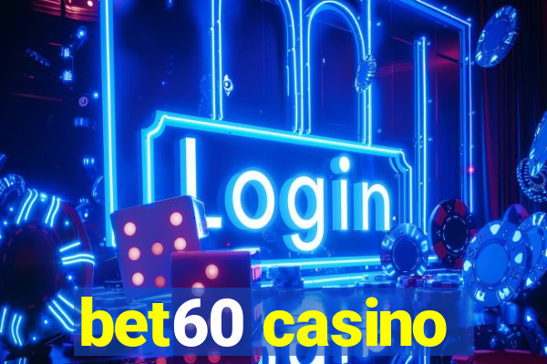 bet60 casino