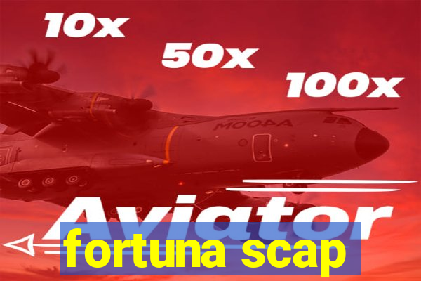 fortuna scap