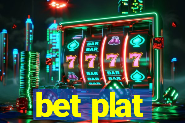 bet plat