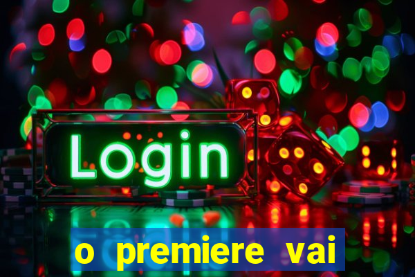 o premiere vai transmitir o jogo do flamengo hoje