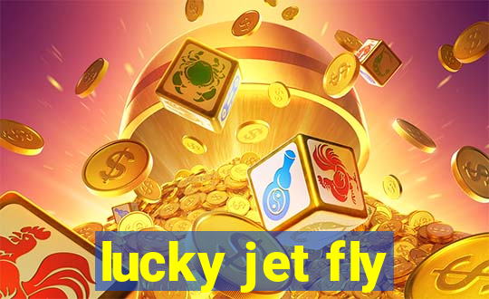 lucky jet fly