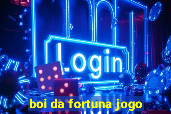 boi da fortuna jogo