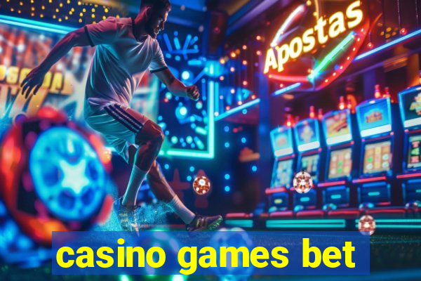 casino games bet