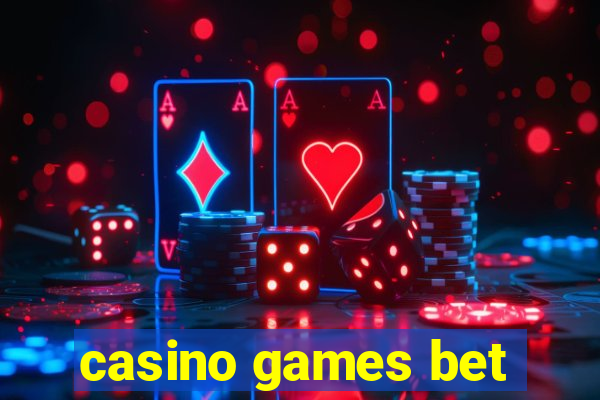 casino games bet