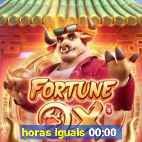 horas iguais 00:00