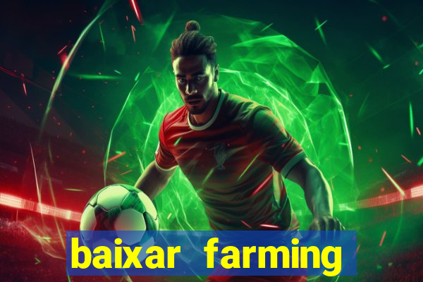 baixar farming simulator 18 dinheiro infinito