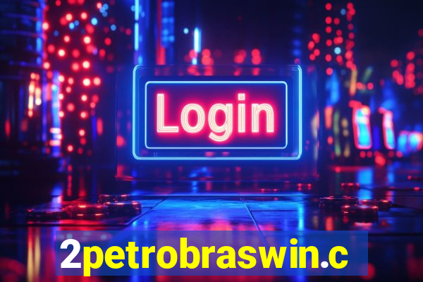 2petrobraswin.com