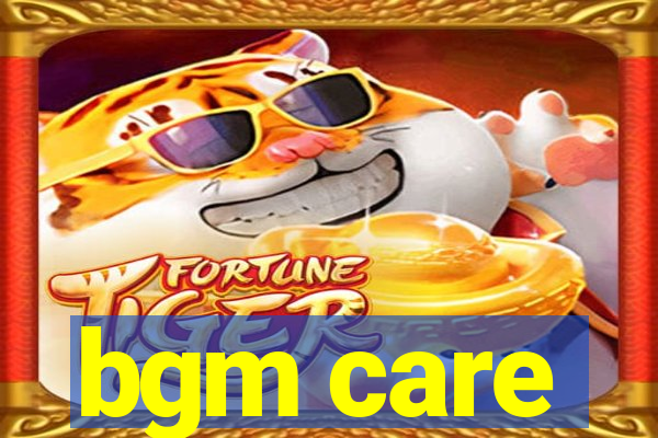 bgm care