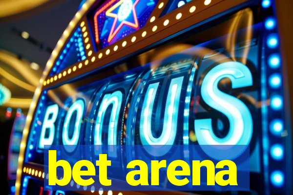 bet arena