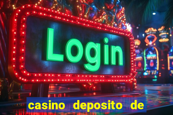 casino deposito de 1 real