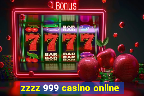 zzzz 999 casino online