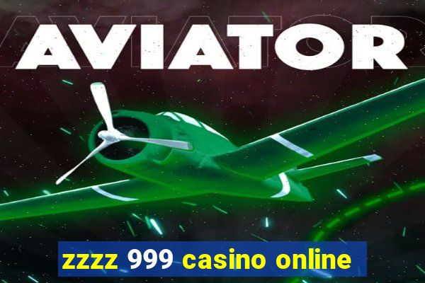 zzzz 999 casino online