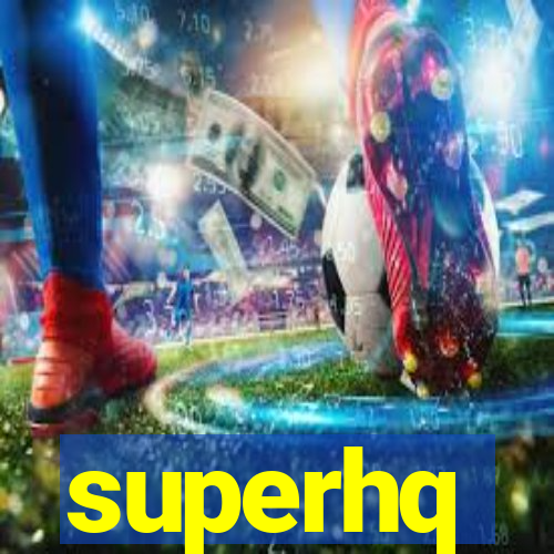 superhq