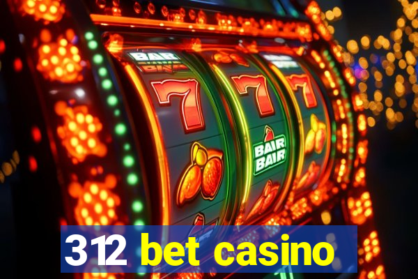 312 bet casino