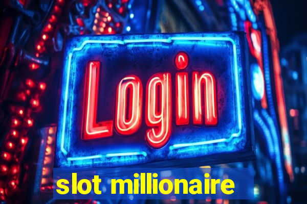 slot millionaire