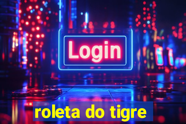 roleta do tigre