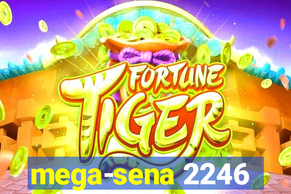 mega-sena 2246