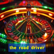 the road driver dinheiro infinito