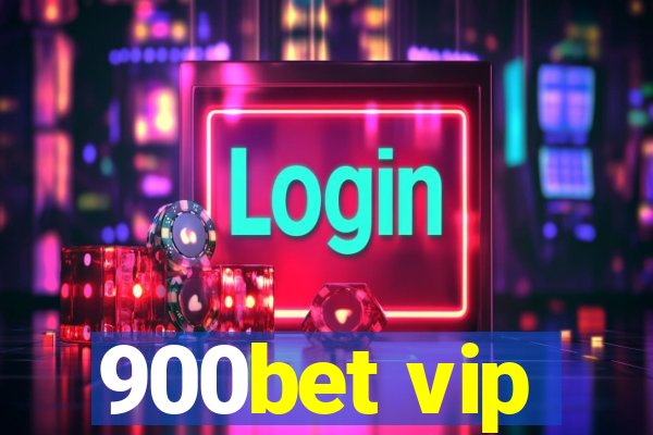 900bet vip