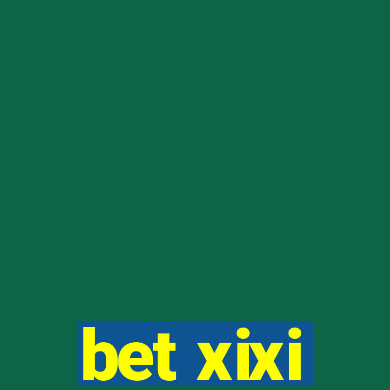 bet xixi