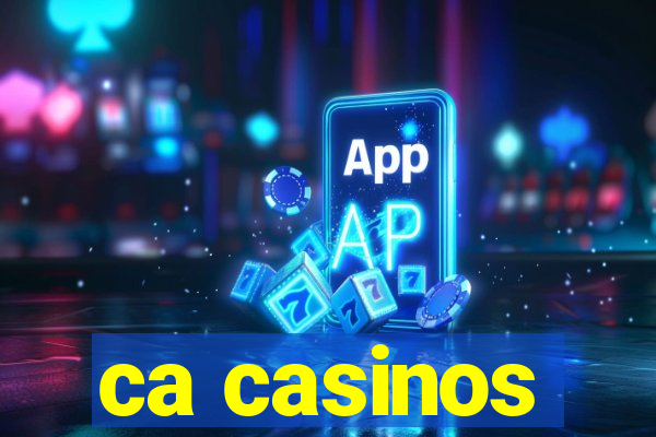 ca casinos