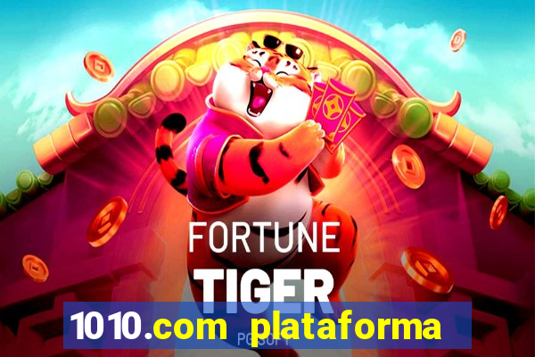 1010.com plataforma de jogos