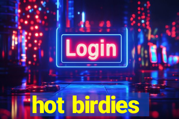 hot birdies