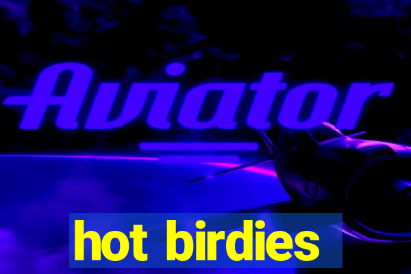 hot birdies