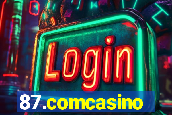 87.comcasino