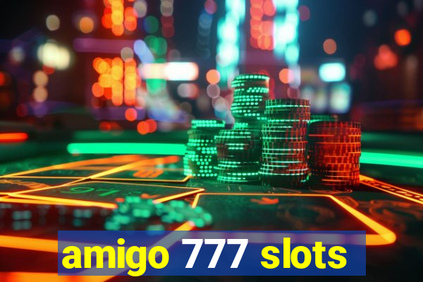 amigo 777 slots