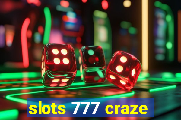 slots 777 craze