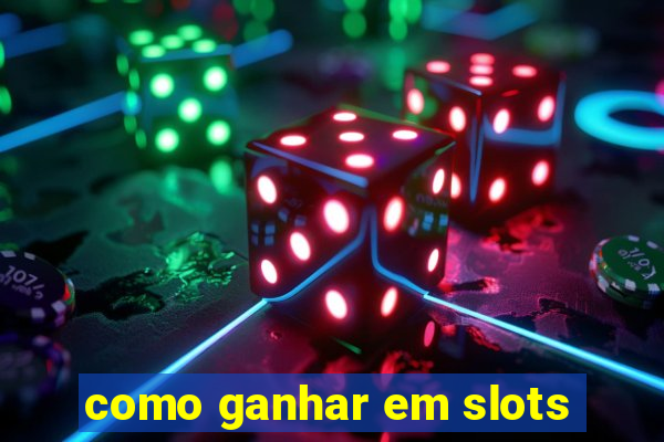 como ganhar em slots