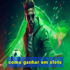 como ganhar em slots