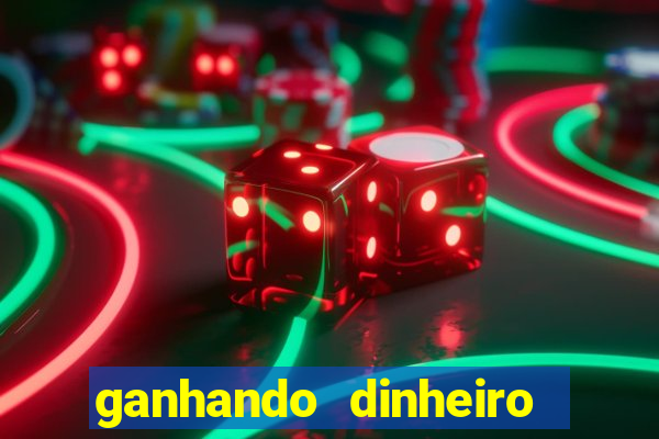 ganhando dinheiro com jogo