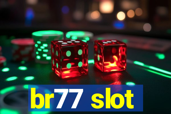 br77 slot