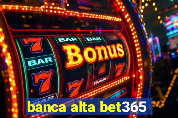 banca alta bet365