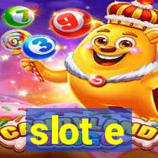 slot e