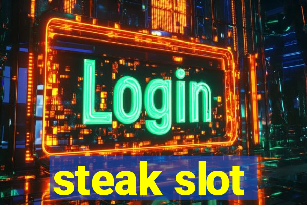 steak slot