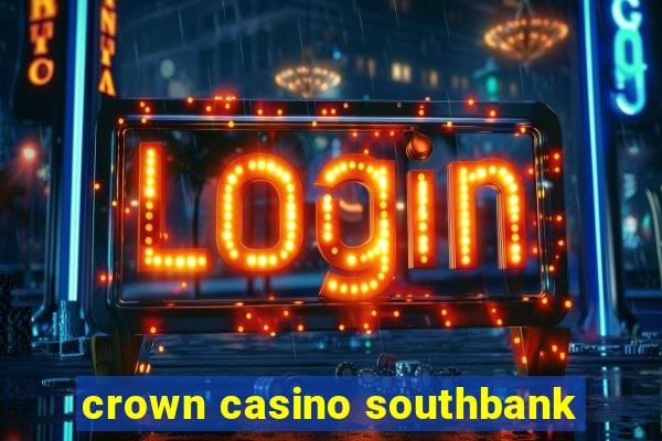 crown casino southbank