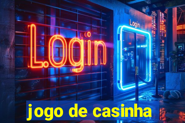 jogo de casinha