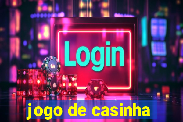 jogo de casinha