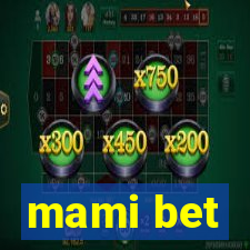 mami bet